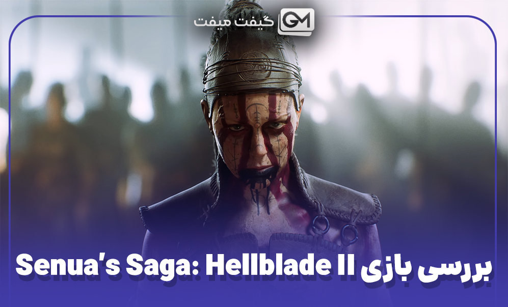 بررسی بازی Senua’s Saga: Hellblade II